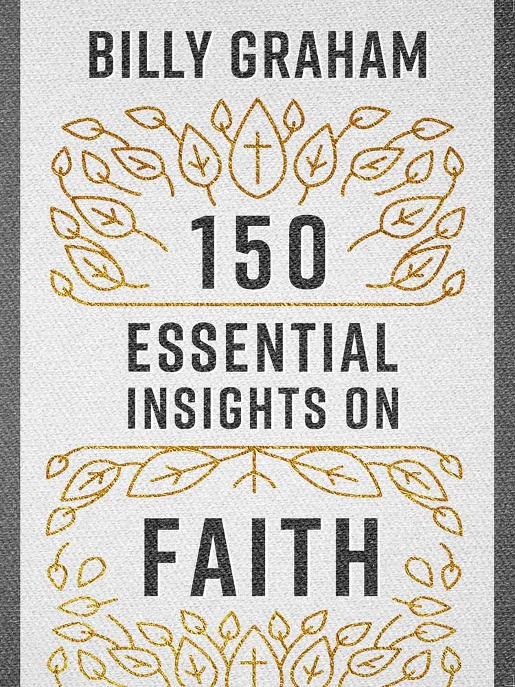 150 Essential Insights On Faith