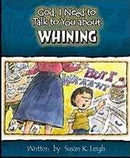 God  I Need To Talk To You About Whining