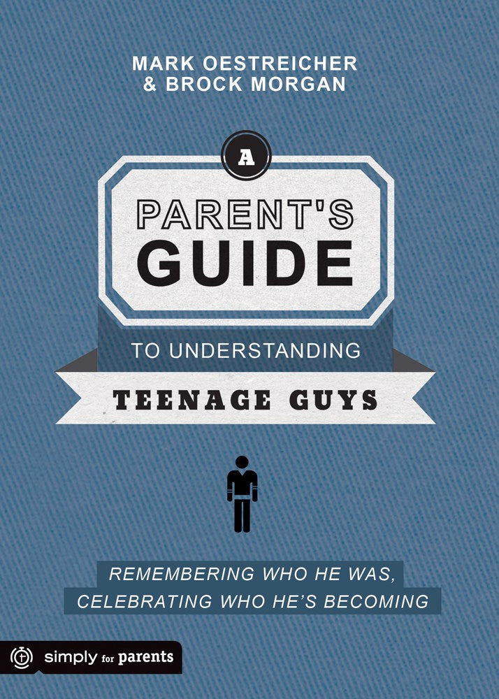 A Parent's Guide To Understanding Teenage Guys