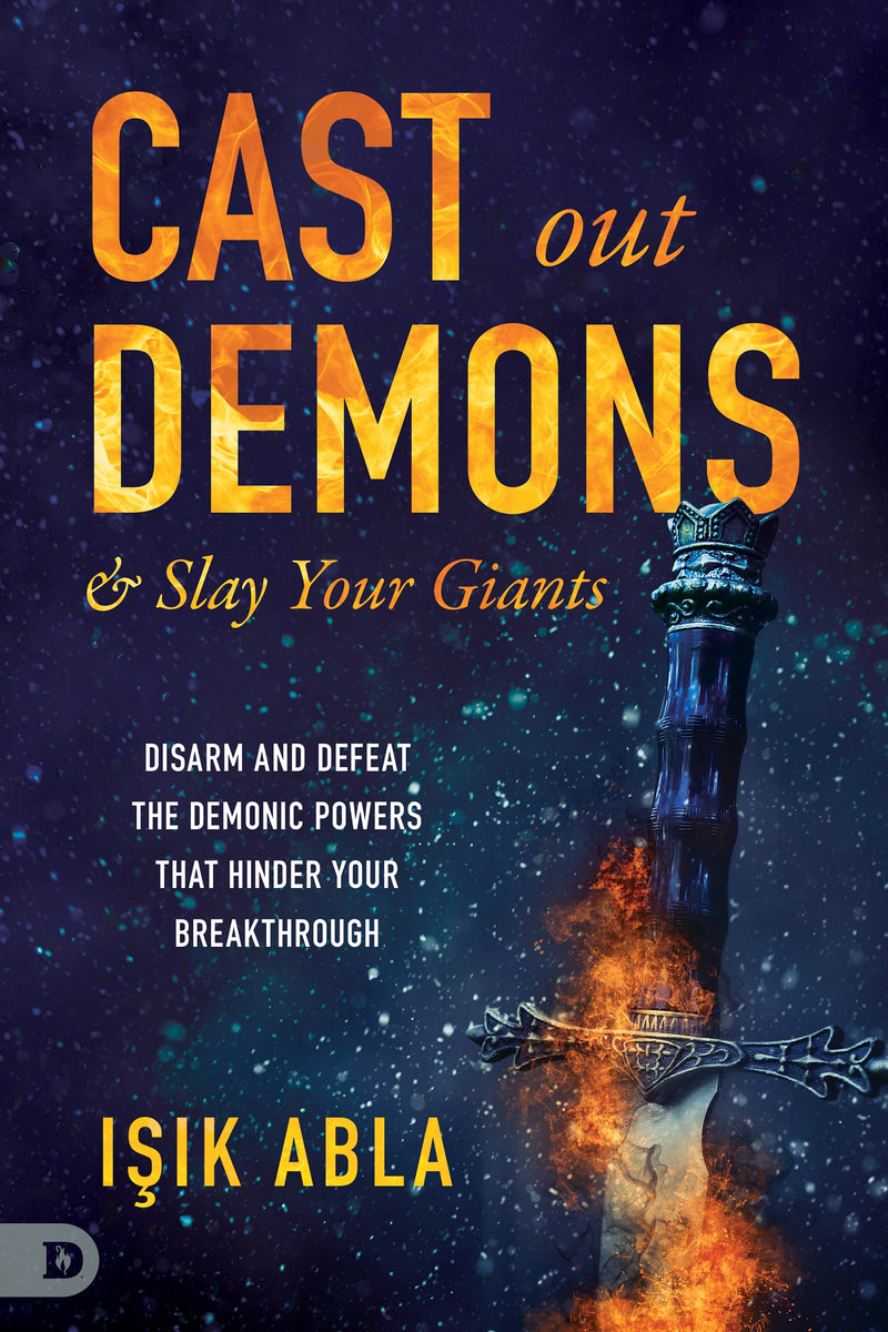 Cast Out Demons And Slay Your Giants