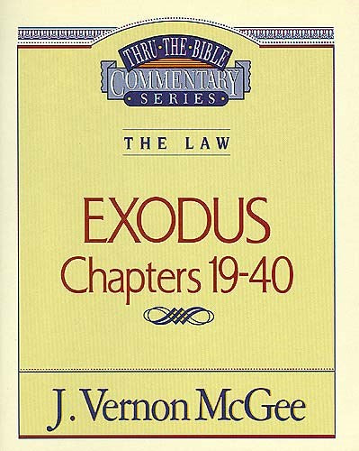 Exodus: Chapters 19-40 (Thru The Bible Commentary)