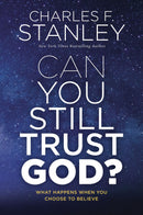 Can You Still Trust God?