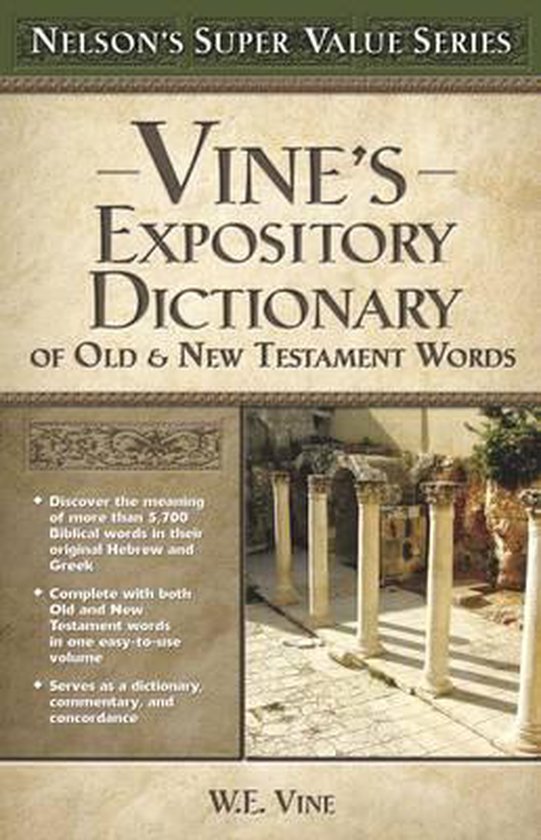 Vine's Expository Dict. Old & NT. Words