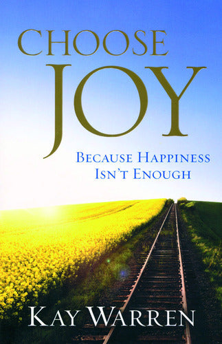 Choose Joy : Because Happiness Isn't Eno