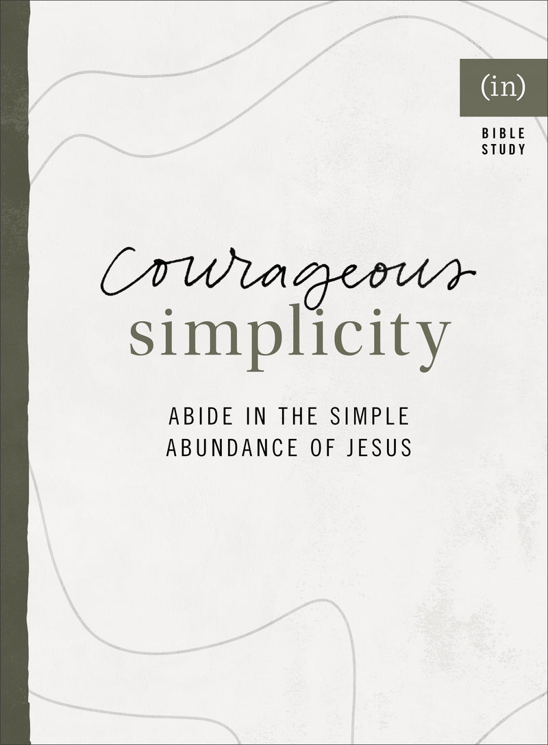 Courageous Simplicity (inCourage Bible Study)