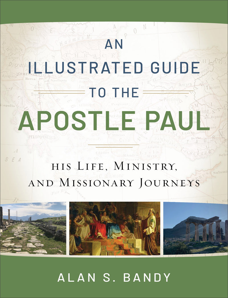 An Illustrated Guide To The Apostle Paul