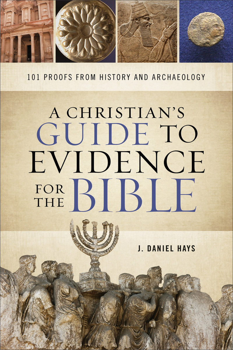 A Christian's Guide To Evidence For The Bible