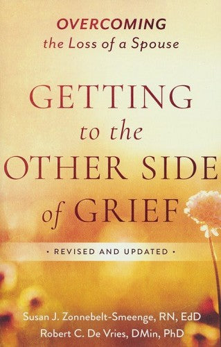 Getting To The Other Side Of Grief (Revised And Updated)