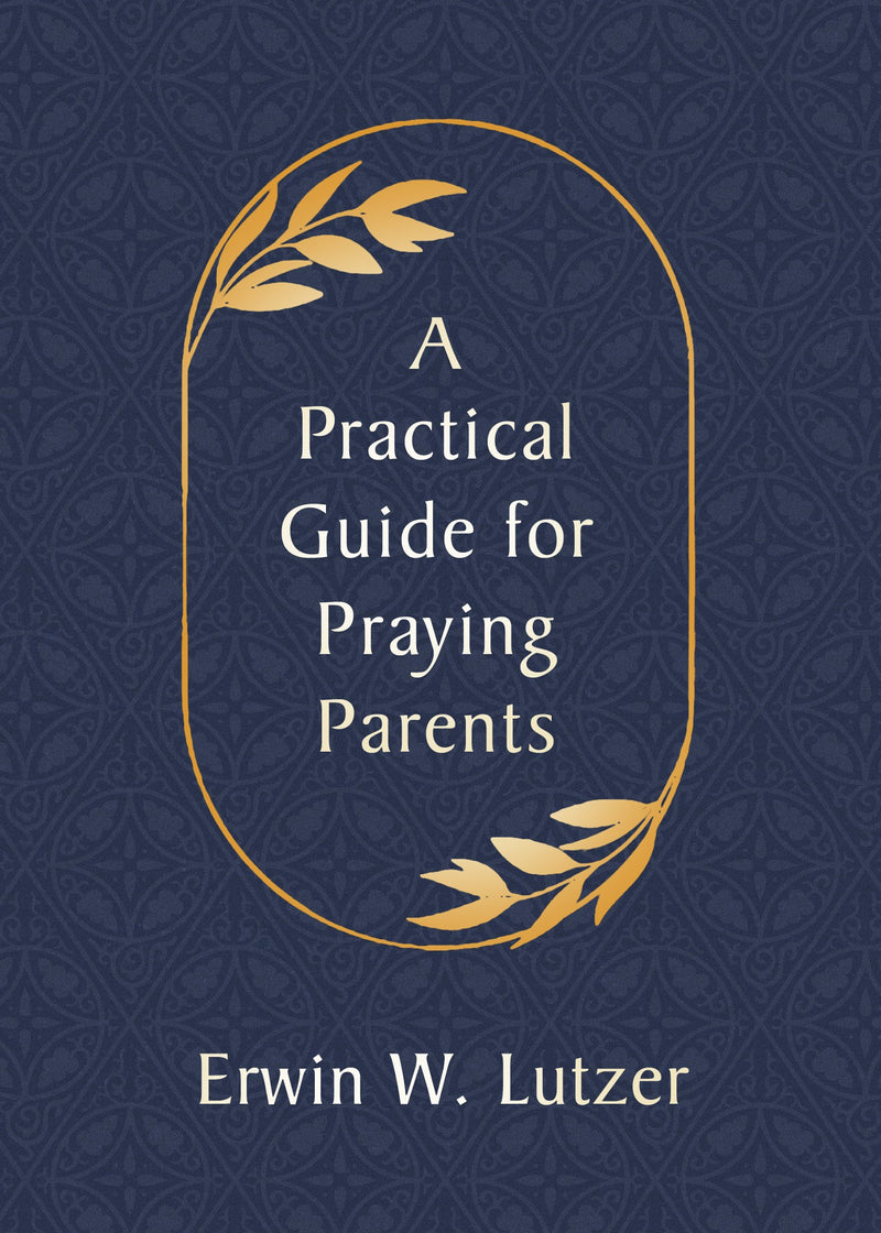 A Practical Guide For Praying Parents