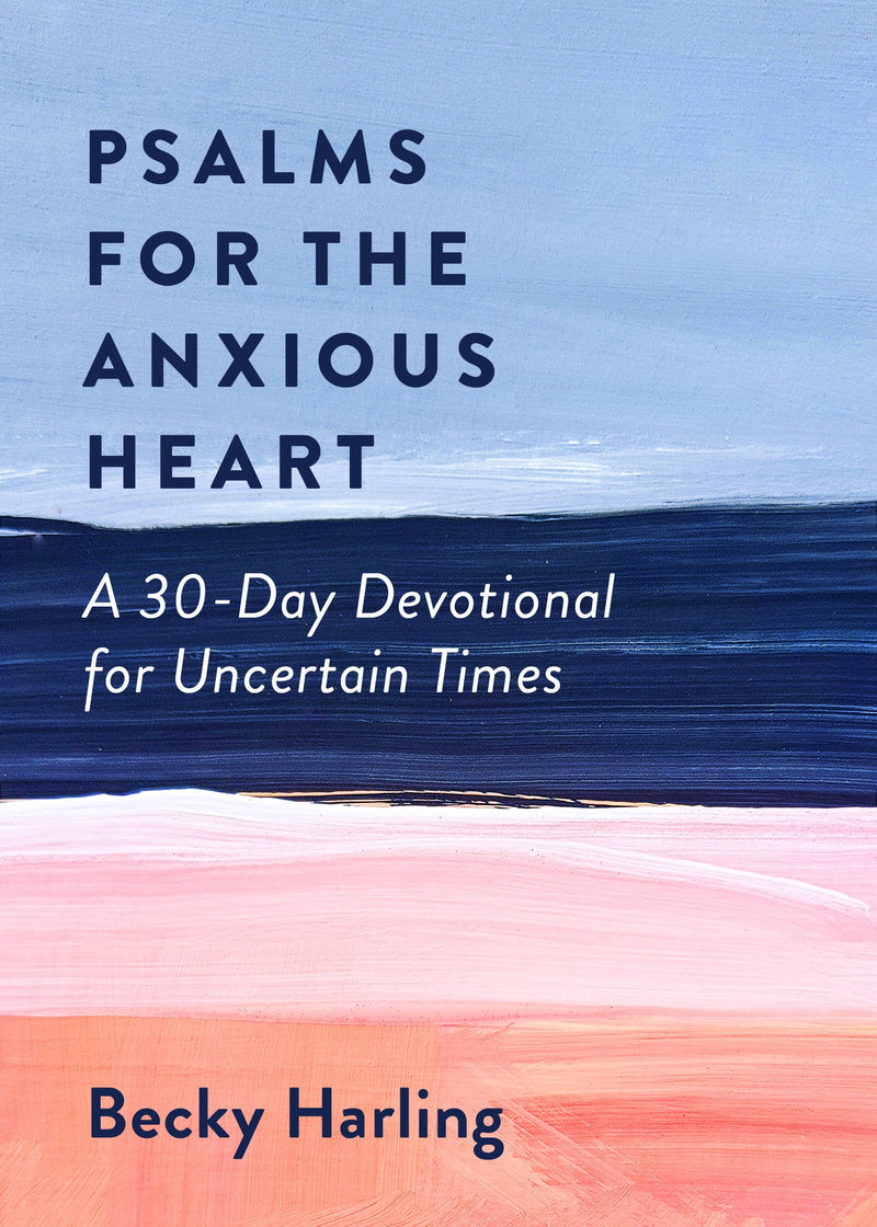 Psalms For The Anxious Heart