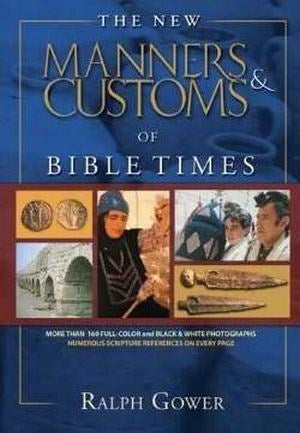 New Manners & Customs Of Bible Times (Revised)