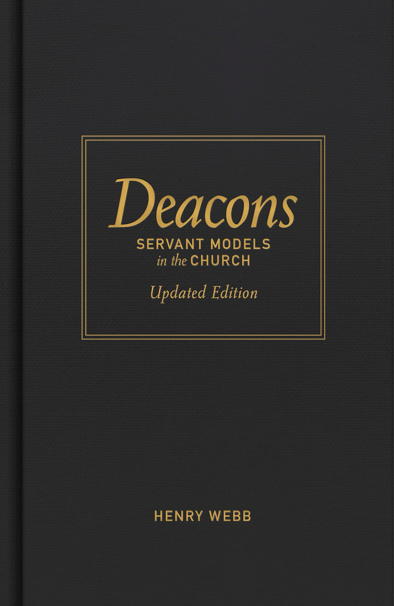 Deacons: Servant Models In The Church (Revised)