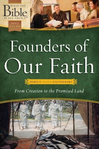 Founders of Our Faith: From Creation to the Promised Land