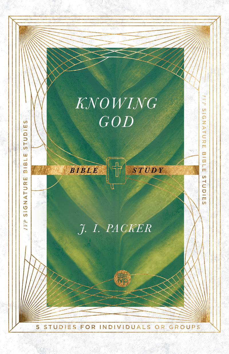 Knowing God Bible Study (IVP Signature Collection) Feb 2021)