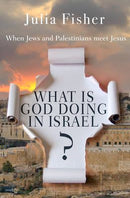 What Is God Doing in Israel?