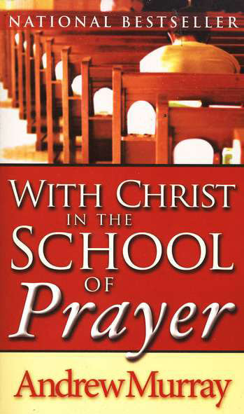 With Christ In The School Of Prayer