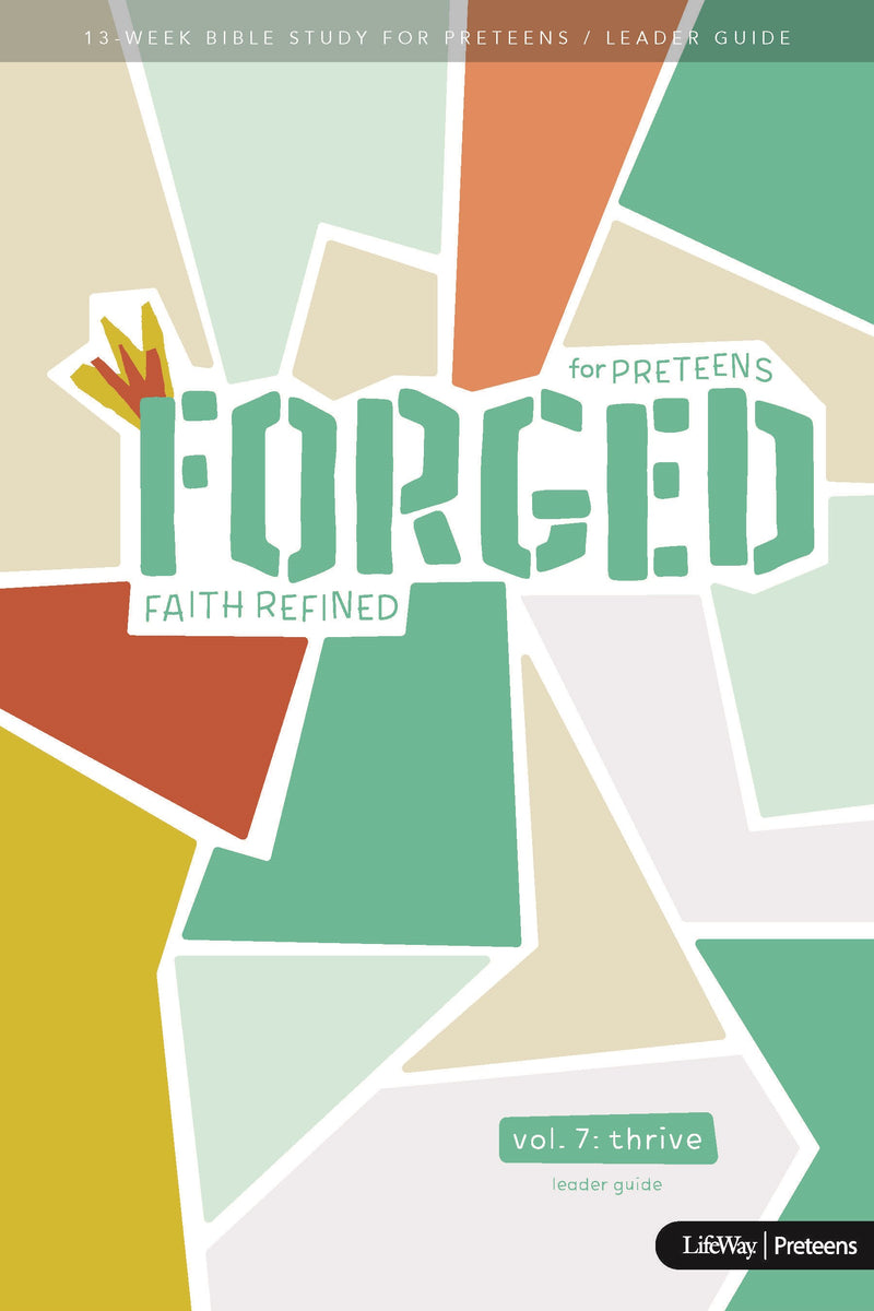 Forged: Faith Refined Volume 7-Thrive Leader Guide