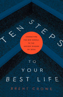 Ten Steps To Your Best Life
