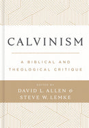 Calvinism: A Biblical And Theological Critique