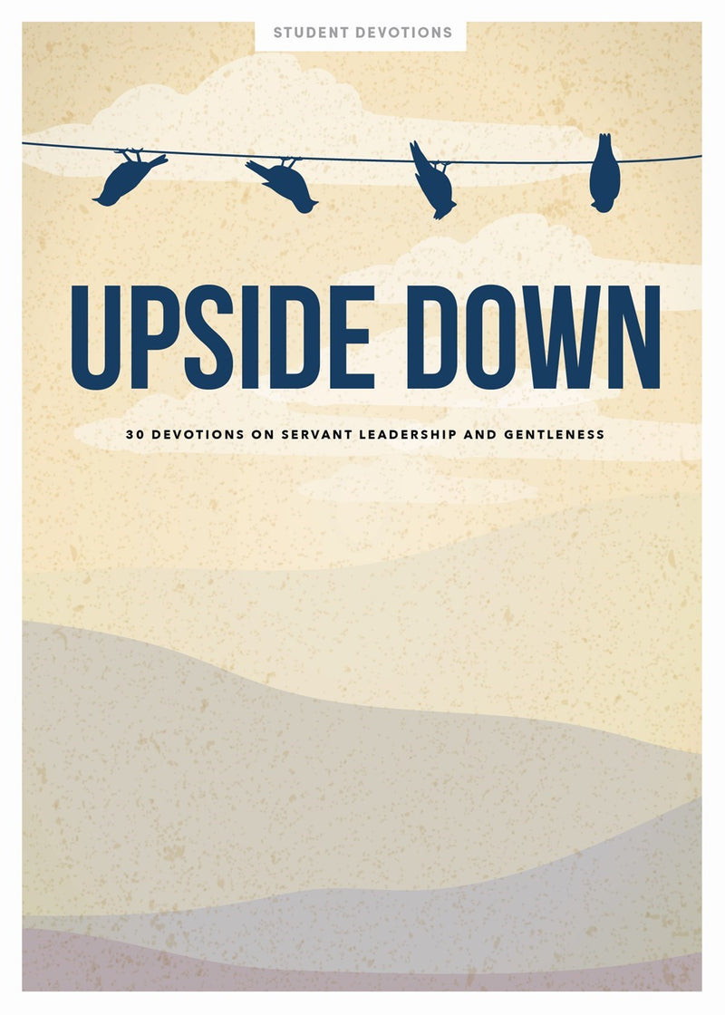 Upside Down Teen Devotional (Lifeway Student Devotions)