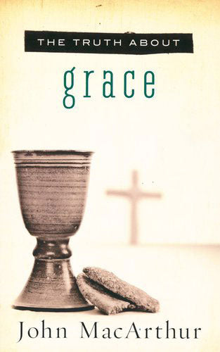 The Truth About Grace