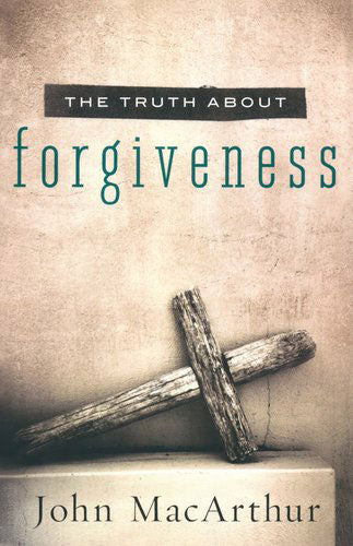 The Truth About Forgiveness