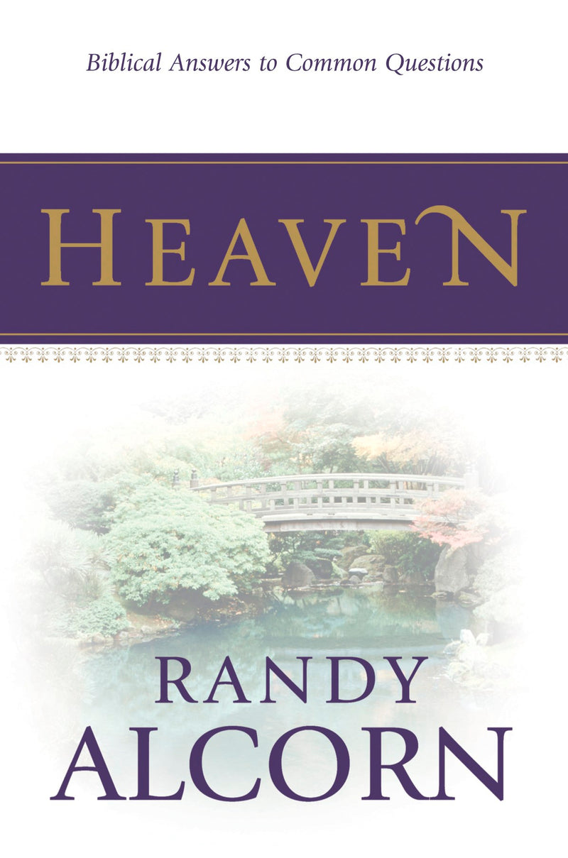 Heaven: Biblical Answers To Common Questions