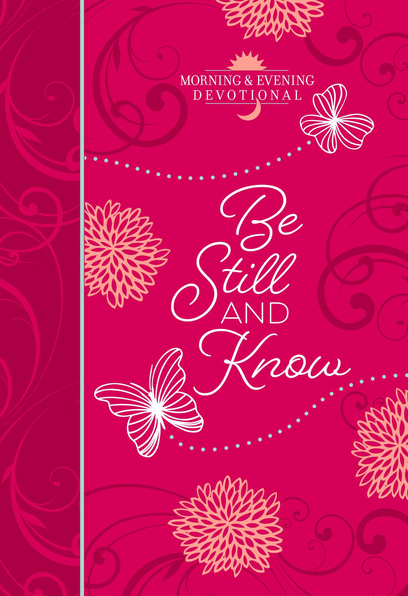 Be Still And Know (Morning & Evening Devotional)