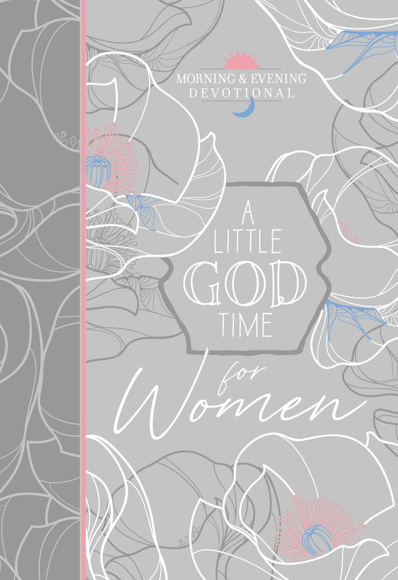 A Little God Time For Women (Morning & Evening Devotional)