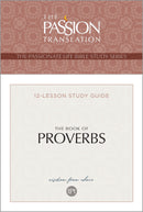 The Book Of Proverbs (The Passionate Life Bible Study Series)
