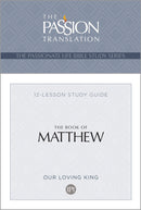 The Book Of Matthew (The Passionate Life Bible Study Series)