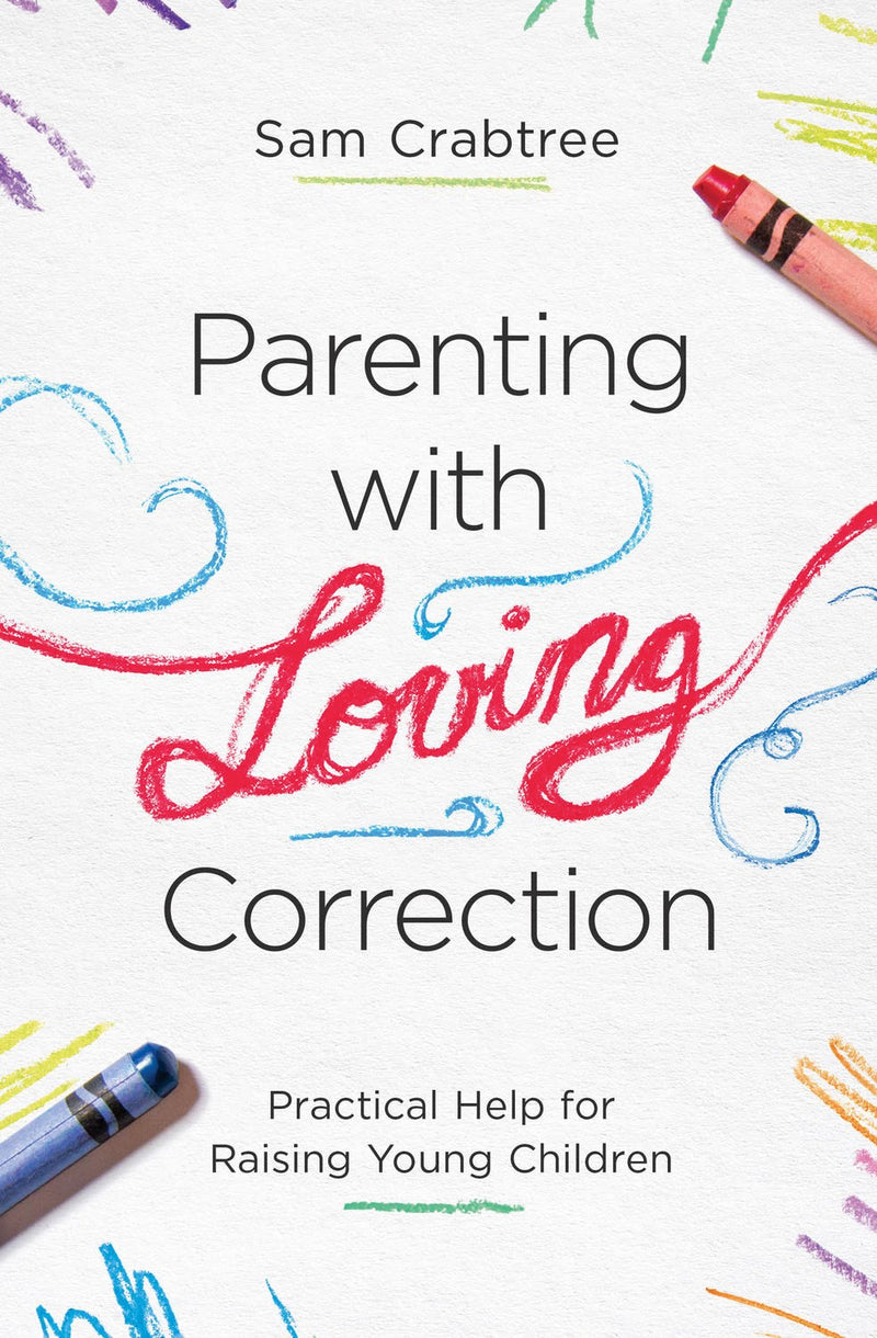 Parenting With Loving Correction 