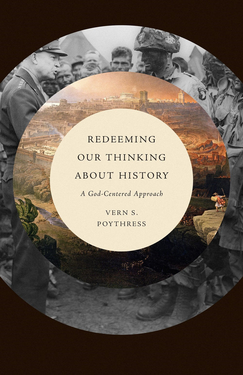 Redeeming Our Thinking About History