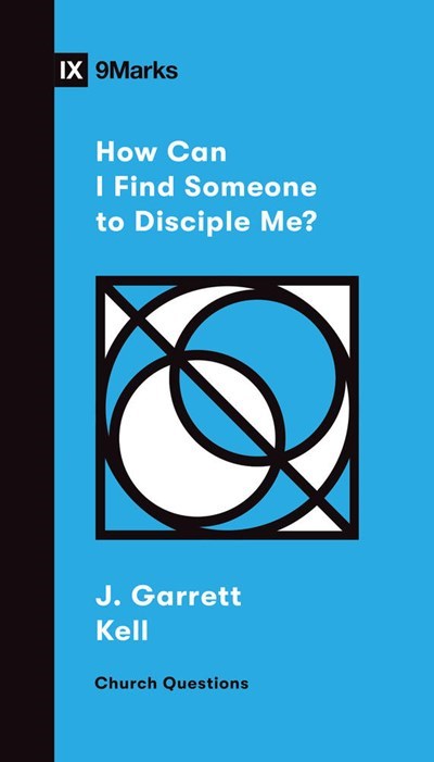 How Can I Find Someone To Disciple Me? (9Marks Church Questions)