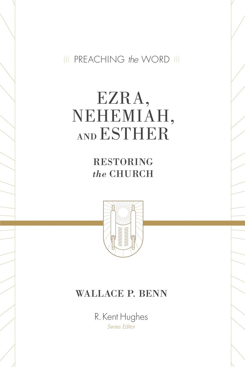 Ezra  Nehemiah  And Esther (Preaching The Word)