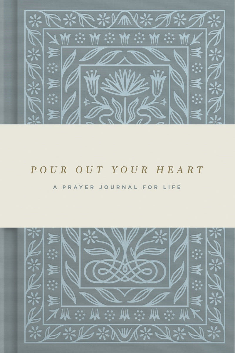 Pour Out Your Heart (ESV): A Prayer Journal for Life-Cloth Over Board