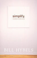 Simplify: Ten Practices to Unclutter You