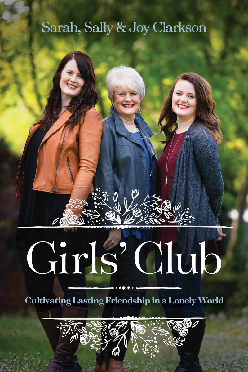 Girls' Club: Cultivating Lasting Friendships In A Lonely World