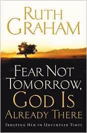 Fear Not Tomorrow  God Is Already There-Softcover