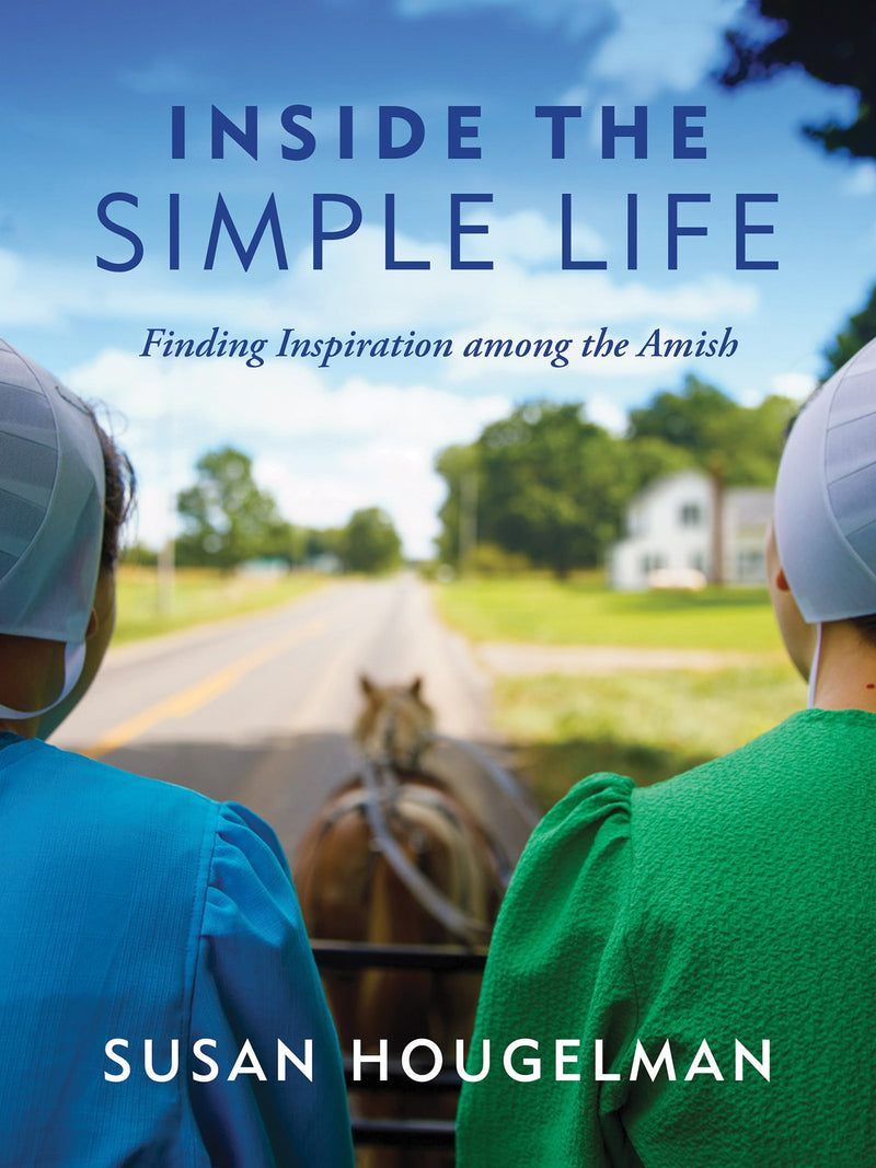 Inside The Simple Life: Finding Inspiration Among The Amish