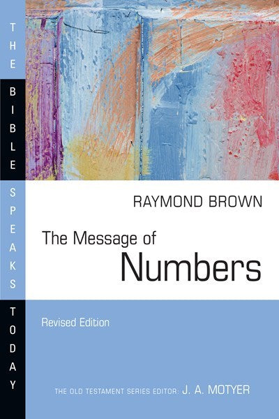 The Message Of Numbers (Revised) (The Bible Speaks Today)