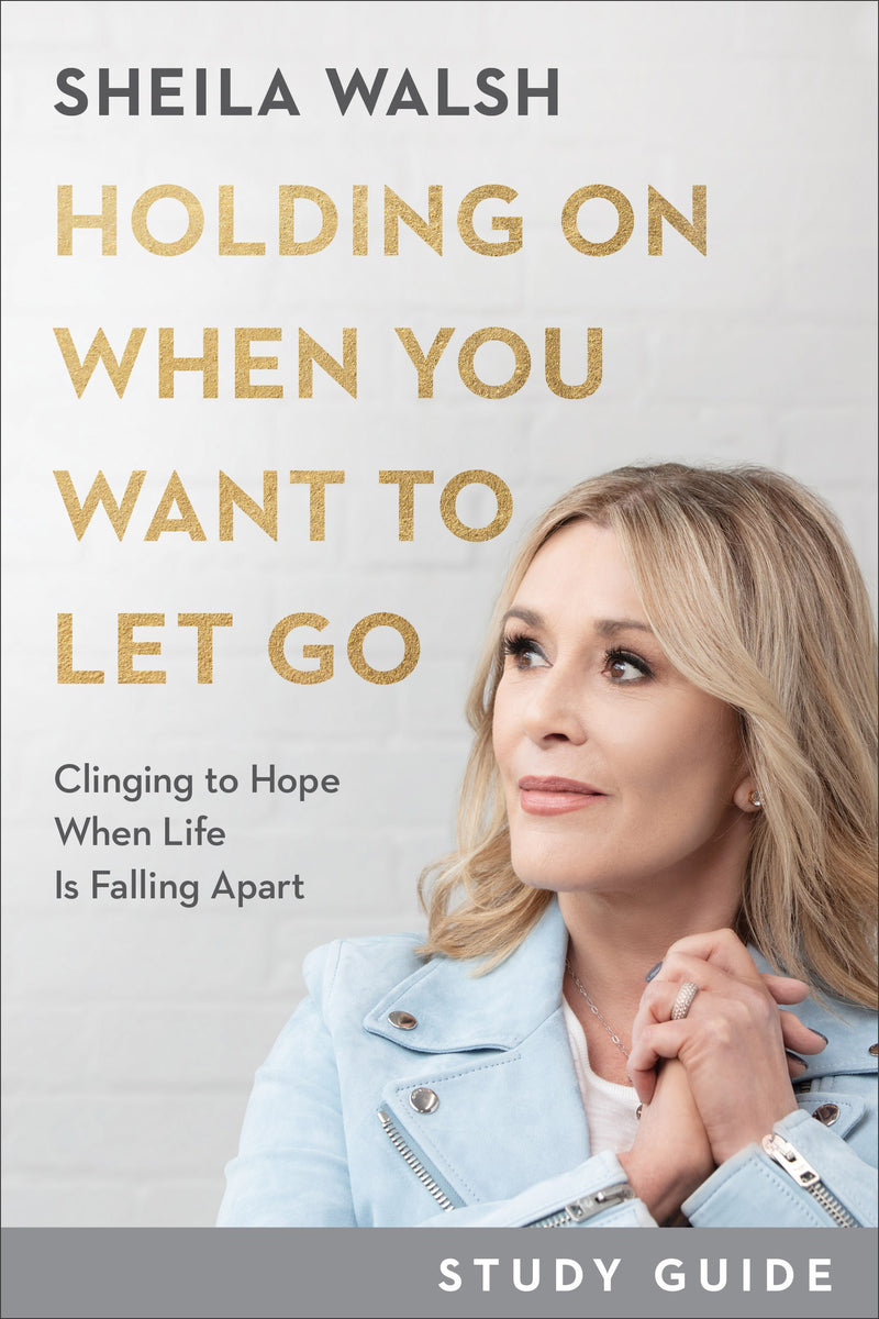 Holding On When You Want To Let Go Study Guide