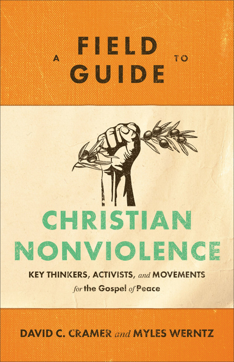 A Field Guide To Christian Nonviolence