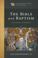 The Bible And Baptism (A Catholic Biblical Theology On The Sacraments)