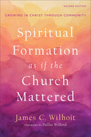 Spiritual Formation As If The Church Mattered