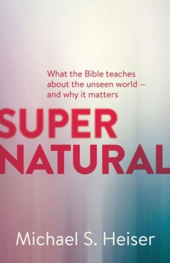 Supernatural: What the Bible Teaches