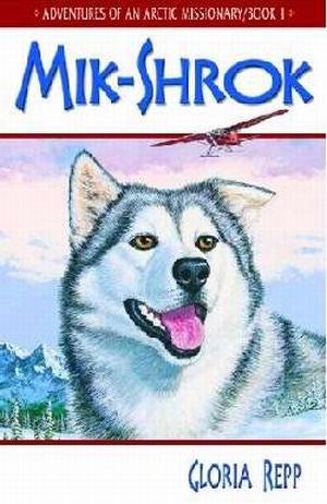 Mik-Shrok (Adventures Of An Arctic Missionary