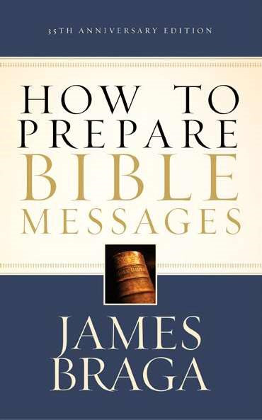 How To Prepare Bible Messages (Anniversary Ed)