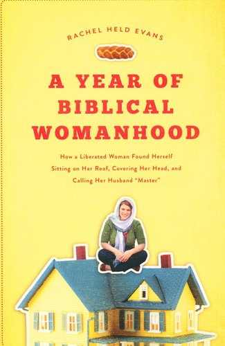 A Year of Biblical Womanhood