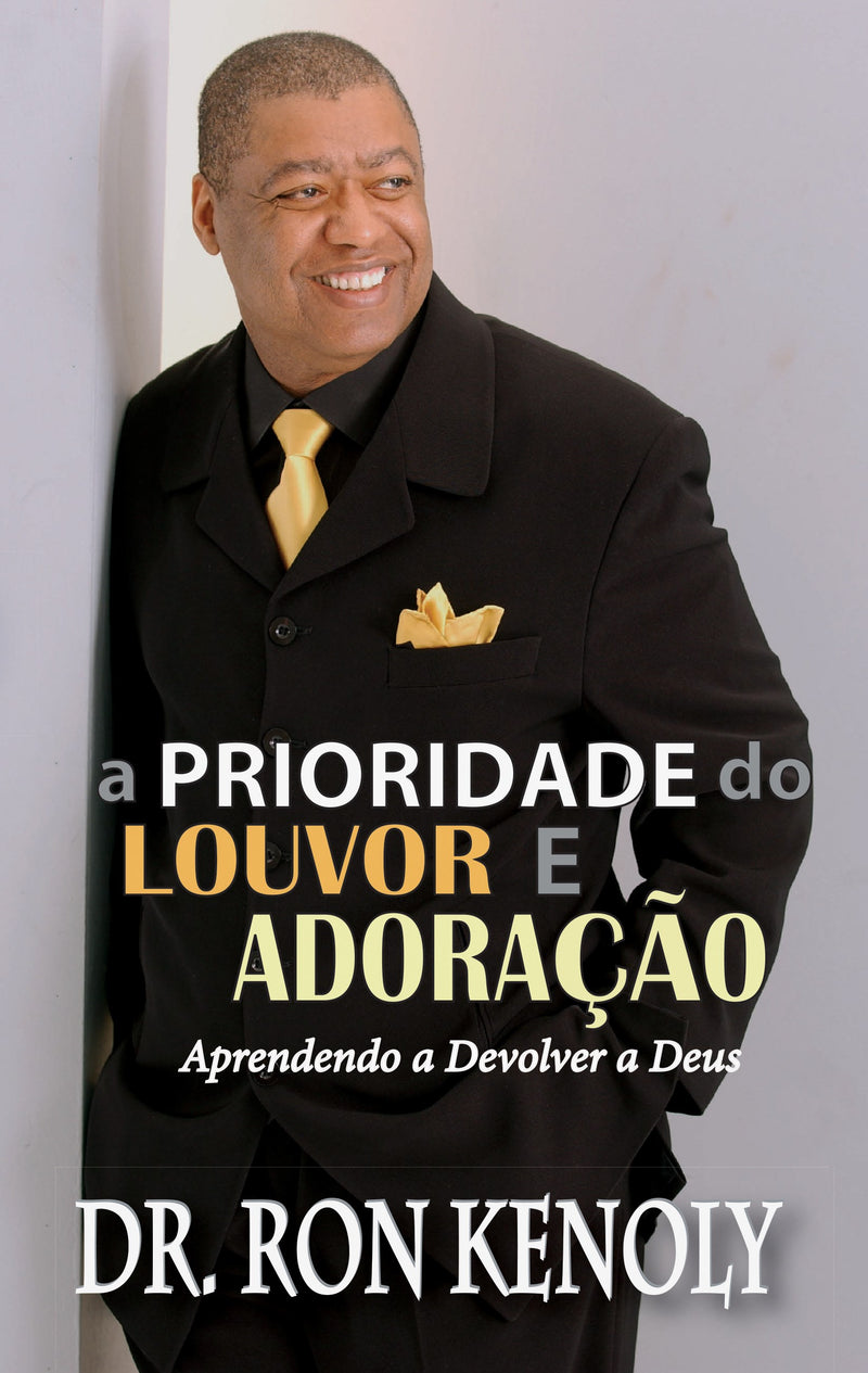 The Priority Of Praise And Worship PORTUGUESE (A Prioridade do Louvor E Adoracao)